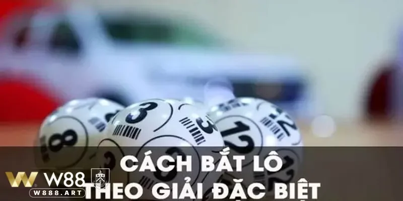 Bật mí các cách bắt lô theo giải đặc biệt cực chuẩn