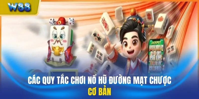 Các quy tắc chơi nổ hũ đường mạt chược cơ bảnv