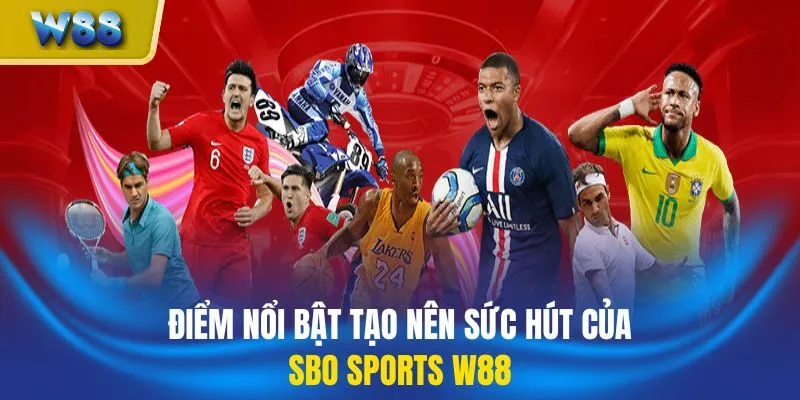 Điểm nổi bật tạo nên sức hút của SBO Sports W88