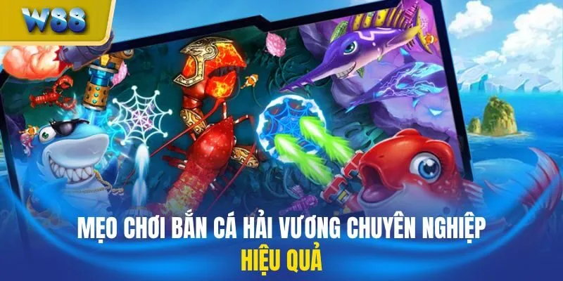 Mẹo chơi bắn cá Hải Vương chuyên nghiệp, hiệu quả