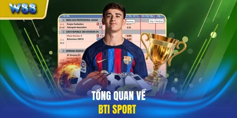 Tổng quan về BTi Sport 